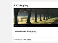 A 47 Angling A 47 Angling