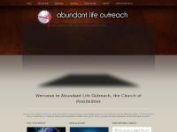 Welcome to Abundant Life Outreach, the Church of Posibilities