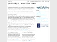 The Academy for Critical Incident Analysis — Promoting and disseminating scholarly research relating to the emergence, management and consequences of critical incidents The Academy for Critical Incident Analysis — Promoting and disseminating scholarly research relating to the emergence, management and consequences of critical incidents