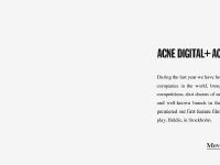 ACNE DIGITAL + ACNE FILM = ACNE PRODUCTION ACNE DIGITAL + ACNE FILM = ACNE PRODUCTION