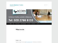 Acorn Business Centre | Tel: 028 2766 6133 Acorn Business Centre | Tel: 028 2766 6133
