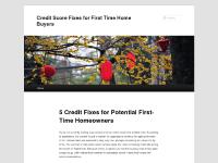 Credit Score Fixes for First Time Home Buyers Credit Score Fixes for First Time Home Buyers