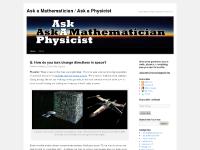 Ask a Mathematician / Ask a Physicist | Your Math and Physics Questions Answered Ask a Mathematician / Ask a Physicist | Your Math and Physics Questions Answered