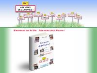 Alain FRIER vous accueille sur Aux Noms De La France, Fantaisie sur 1500 noms de Communes Alain FRIER vous accueille sur Aux Noms De La France, Fantaisie sur 1500 noms de Communes