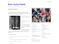 Better Spoken English — Guaranteed to improve your spoken English! Better Spoken English — Guaranteed to improve your spoken English!