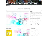 Are you drowning or waving?