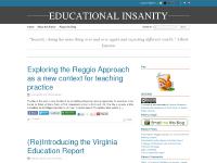 Educational Insanity - “Insanity: doing the same thing over and over again and expecting different results.” Albert Einstein Educational Insanity - “Insanity: doing the same thing over and over again and expecting different results.” Albert Einstein