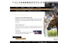 Field Horse Breeding are breeding show-jumping and dressage horses for the professional rider based on superior blood lines- FIELDHORSEBREEDING