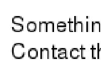 Somethig went wrong!