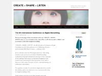 CREATE – SHARE – LISTEN | 4th International Conference on Digital Storytelling, February 5. – 7. 2011 CREATE – SHARE – LISTEN | 4th International Conference on Digital Storytelling, February 5. – 7. 2011