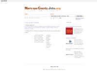 Maricopa County jobs ~ find all jobs in Maricopa County, AZ with one search | MaricopaCountyJobs.org Maricopa County jobs ~ find all jobs in Maricopa County, AZ with one search | MaricopaCountyJobs.org