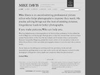 Home - Picture Editor : Photography Consultant : Mentor : Mike Davis Home - Picture Editor : Photography Consultant : Mentor : Mike Davis