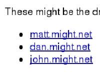 might.net matt.might.net, dan.might.net, john.might.net might.net matt.might.net, dan.might.net, john.might.net