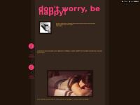 don't worry, be happy!