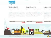 SaySo has unfortunately been discontinued since 15/12/2014. SaySo has unfortunately been discontinued since 15/12/2014.