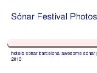 sonarfestivalphotos.co.uk Sónar Festival Photos, hotels sonar barcelona, awesome sonar photos