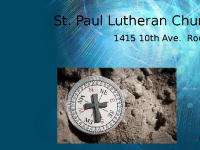 Welcome to St.Paul Lutheran Church Welcome to St.Paul Lutheran Church
