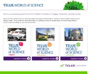 telusworldofscience.com TELUS World of Science Calgary, - explore today, TELUS World of Science Edmonton