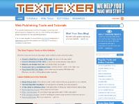TextFixer.com - Webmaster Online HTML tools for fixing, changing and manipulating text and html. TextFixer.com - Webmaster Online HTML tools for fixing, changing and manipulating text and html.