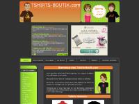 Tshirts-Boutik.com, des Tee-shirts originaux et drôles pour être unique.