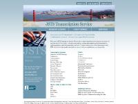 Transcription Services - JSTS Transcription - SF Bay Area - Transcription includes: Audio, Medical, Digital, Tape, Video and more - Home - Serving: South San Francisco, San Bruno, Millbrae, Burlingame, San Mateo, Belmont, San Carlos, Redwood City, Menlo P Transcription Services - JSTS Transcription - SF Bay Area - Transcription includes: Audio, Medical, Digital, Tape, Video and more - Home - Serving: South San Francisco, San Bruno, Millbrae, Burlingame, San Mateo, Belmont, San Carlos, Redwood City, Menlo P