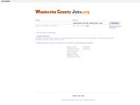 Waukesha County jobs ~ find all jobs in Waukesha County, WI with one search | WaukeshaCountyJobs.org