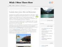 Wish I Were There Now… Wish I Were There Now…